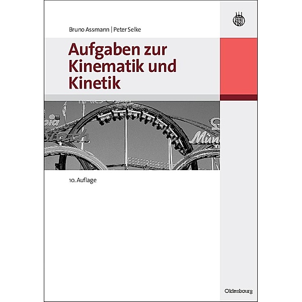 Aufgaben zur Kinematik und Kinetik / Jahrbuch des Dokumentationsarchivs des österreichischen Widerstandes, Bruno Assmann, Peter Selke