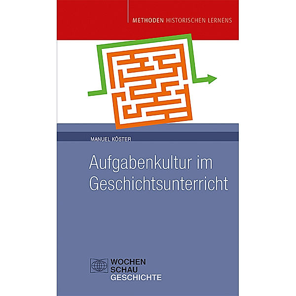 Aufgabenkultur im Geschichtsunterricht, Manuel Köster