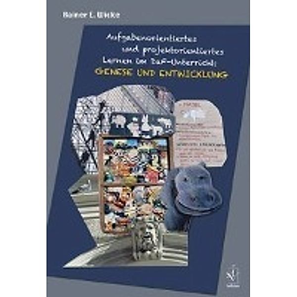 Aufgabenorientiertes und projektorientiertes Lernen im DaF-Unterricht, Rainer E. Wicke