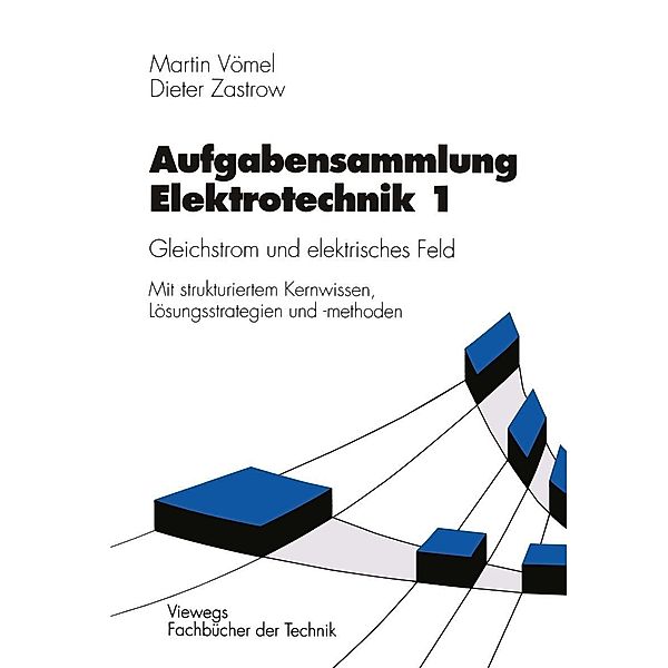 Aufgabensammlung Elektrotechnik 1 / Viewegs Fachbücher der Technik, Martin Vömel, Dieter Zastrow