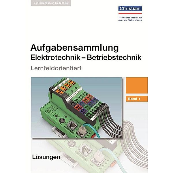 Aufgabensammlung Elektrotechnik  Betriebstechnik. Band 1