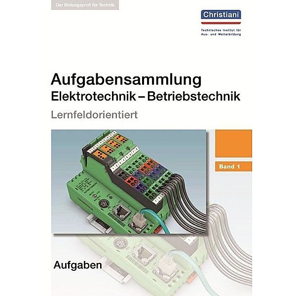 Aufgabensammlung Elektrotechnik - Betriebstechnik.Bd.1, Hermann Wellers