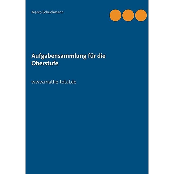 Aufgabensammlung für die Oberstufe, Marco Schuchmann