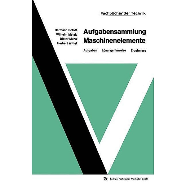 Aufgabensammlung Maschinenelemente / mir-Edition, Hermann Roloff, Dieter Muhs, Wilhelm Matek, Herbert Wittel