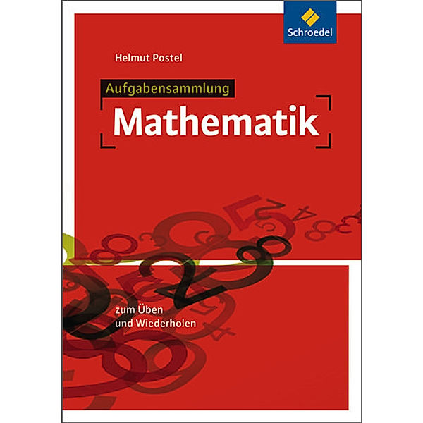 Aufgabensammlung Mathematik, Ausgabe 2012, Helmut Postel