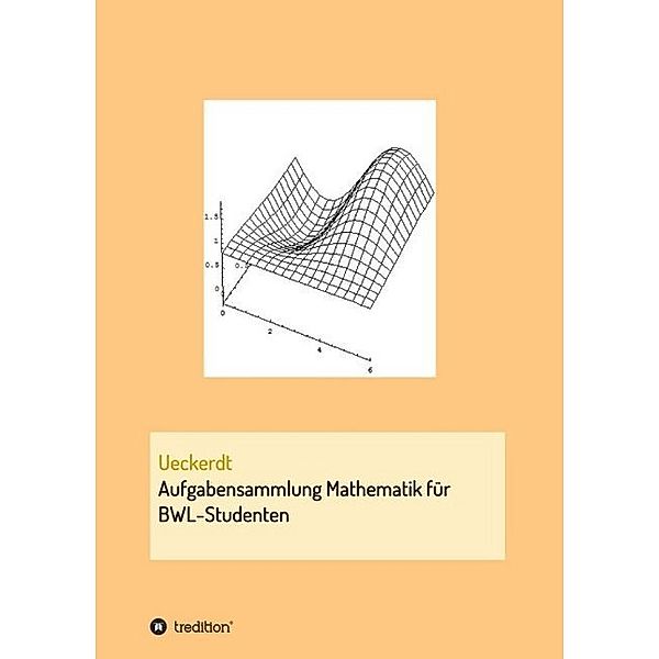 Aufgabensammlung Mathematik für BWL-Studenten, Birgit Ueckerdt