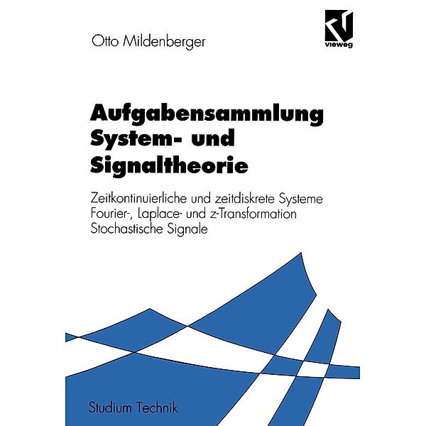 Aufgabensammlung System- und Signaltheorie / Studium Technik, Otto Mildenberger