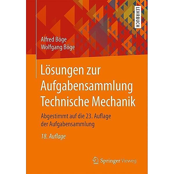 Aufgabensammlung Technische Mechanik / Lösungen zur Aufgabensammlung Technische Mechanik, Alfred Böge, Wolfgang Böge