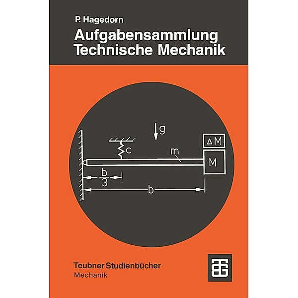 Aufgabensammlung Technische Mechanik / Teubner Studienbücher Mechanik, Peter Hagedorn