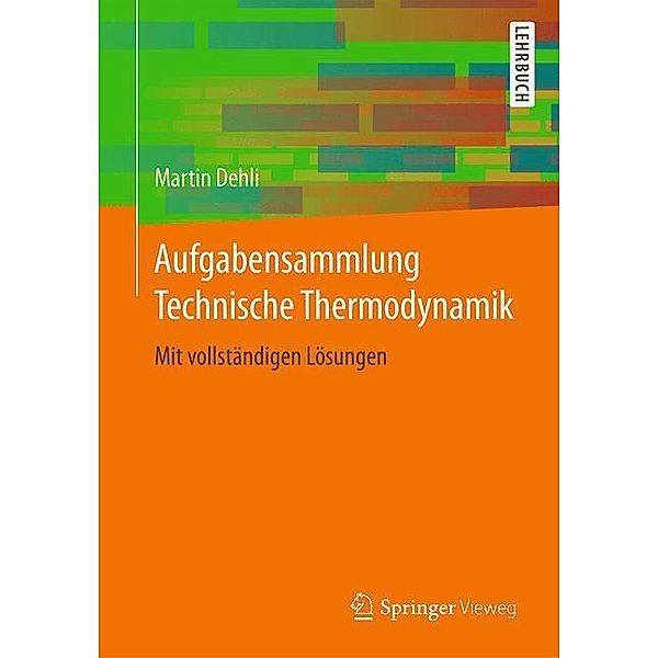 Aufgabensammlung Technische Thermodynamik, Martin Dehli, Herbert Schedwill