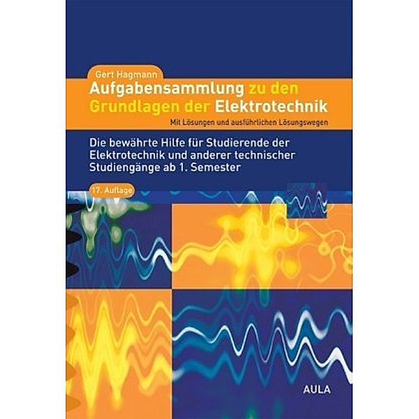 Aufgabensammlung zu den Grundlagen der Elektrotechnik, Gert Hagmann