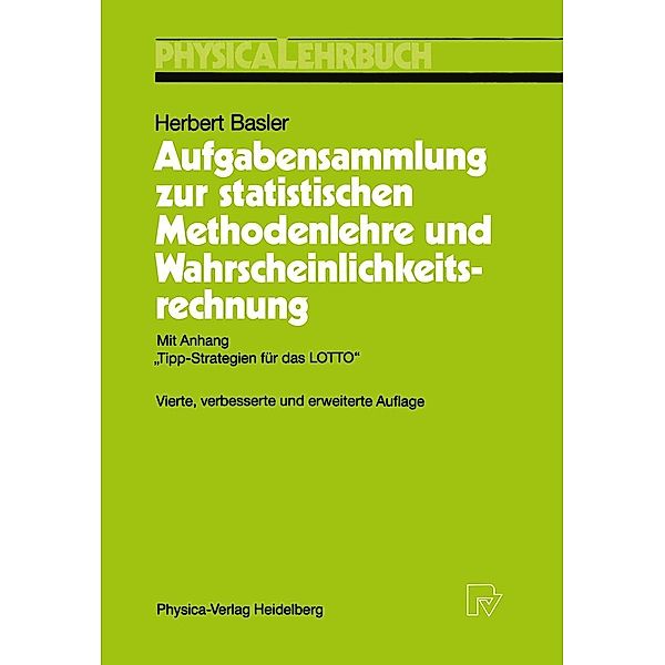 Aufgabensammlung zur statistischen Methodenlehre und Wahrscheinlichkeitsrechnung / Physica-Lehrbuch, Herbert Basler