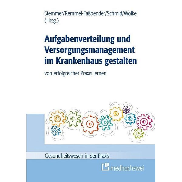 Aufgabenverteilung und Versorgungsmanagement im Krankenhaus gestalten