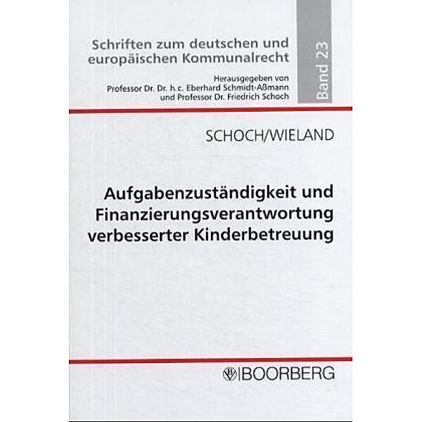 Aufgabenzuständigkeit und Finanzierungsverantwortung verbesserter Kinderbetreuung, Friedrich Schoch, Joachim Wieland