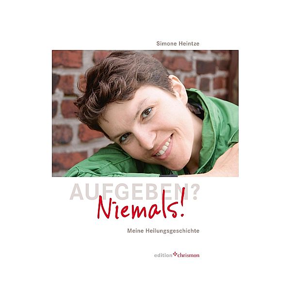 Aufgeben? Niemals!, Simone Heintze