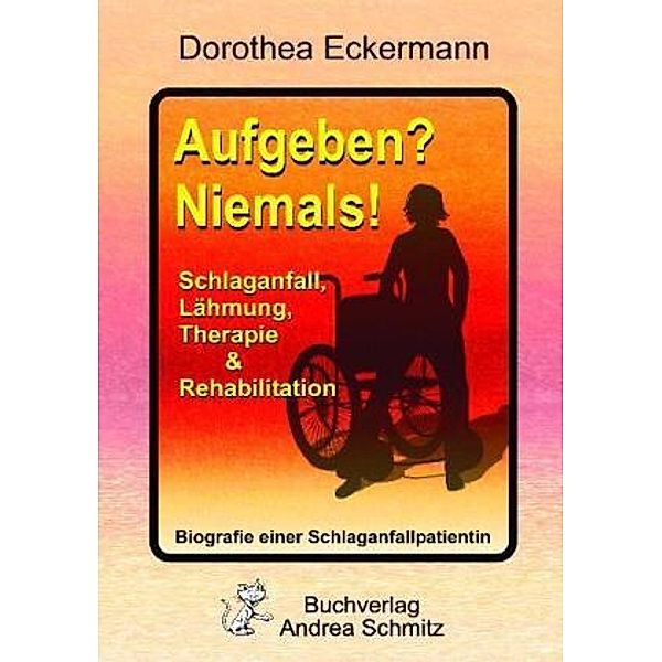 Aufgeben? Niemals!, Dorothea Eckermann