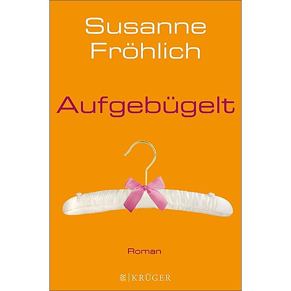 Aufgebügelt / Andrea Schnidt Bd.7, Susanne Fröhlich