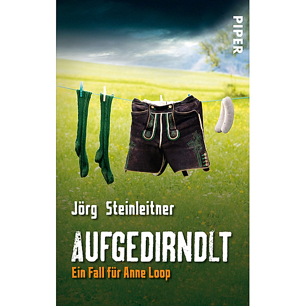 Aufgedirndlt / Anne Loop Bd.2, Jörg Steinleitner