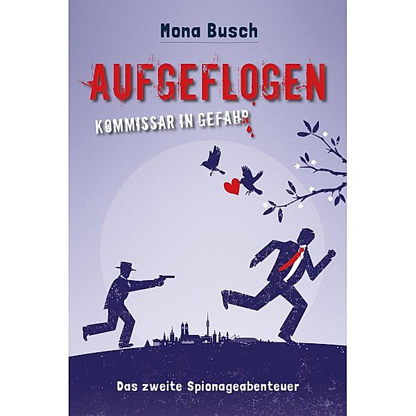 Aufgeflogen / Das zweite Spionageabenteuer Bd.2, Mona Busch