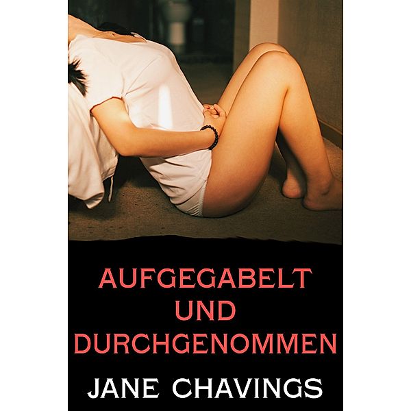 Aufgegabelt und durchgenommen, Jane Chavings