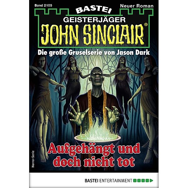 Aufgehängt und doch nicht tot / John Sinclair Bd.2105, Jason Dark
