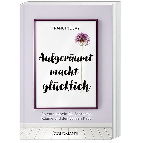 Aufgeräumt macht glücklich!, Francine Jay