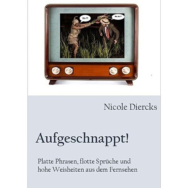 Aufgeschnappt!, Nicole Diercks