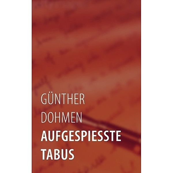 AUFGESPIESSTE TABUS, Günther Dohmen