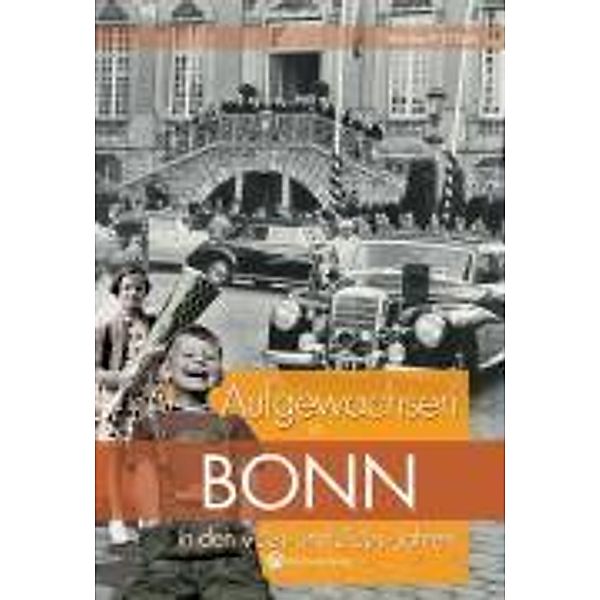 Aufgewachsen in Bonn in den 40er und 50er Jahren, Werner P. D'hein