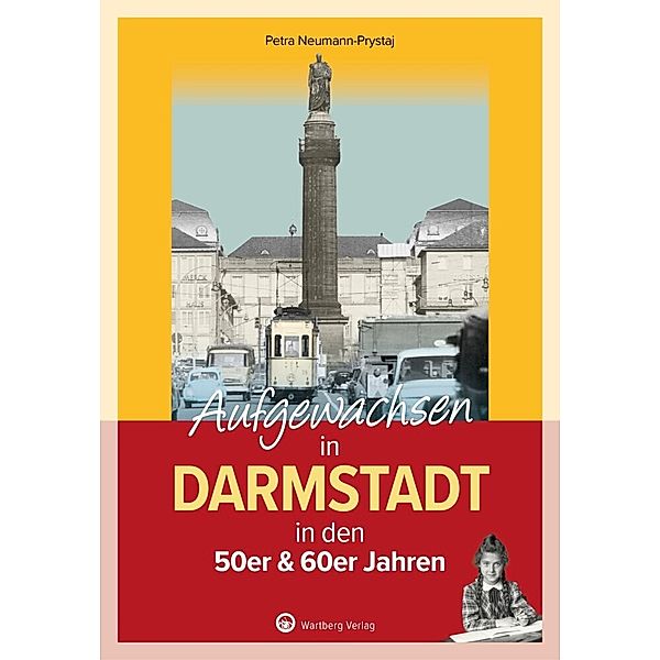 Aufgewachsen in Darmstadt in den 50er & 60er Jahren, Petra Neumann-Prystaj