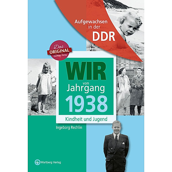 Aufgewachsen in der DDR - Wir vom Jahrgang 1938 - Kindheit und Jugend, Ingeborg Rechlin, Regina Söffker