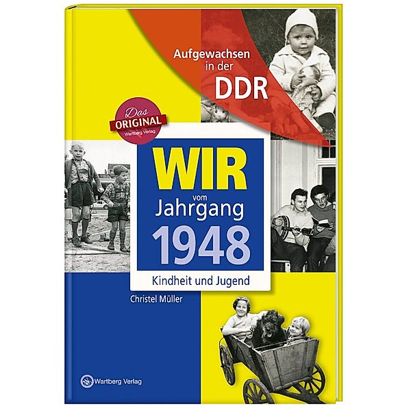 Aufgewachsen in der DDR - Wir vom Jahrgang 1948 - Kindheit und Jugend, Christel Müller