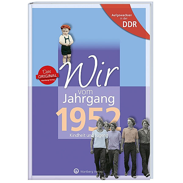 Aufgewachsen in der DDR - Wir vom Jahrgang 1952 - Kindheit und Jugend, Ulrich Grunert