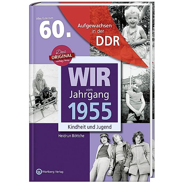 Aufgewachsen in der DDR - Wir vom Jahrgang 1955 - Kindheit und Jugend, Heidrun Böttche