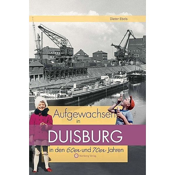 Aufgewachsen in Duisburg in den 60er & 70er Jahren, Dieter Ebels