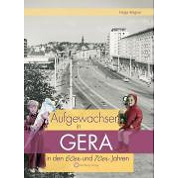 Aufgewachsen in Gera in den 60er und 70er Jahren, Helga Wagner