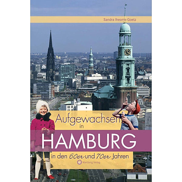 Aufgewachsen in Hamburg in den 60er & 70er Jahren, Sandra Goetz