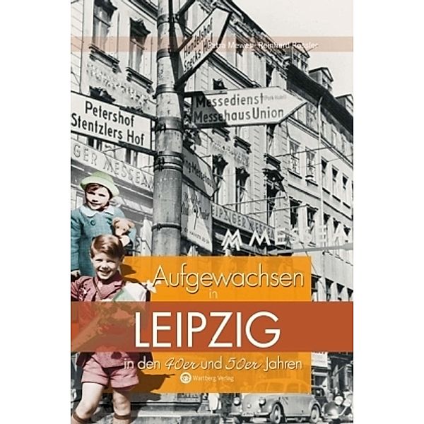 Aufgewachsen in Leipzig in den 40er und 50er Jahren, Petra Mewes, Reinhard Rössler