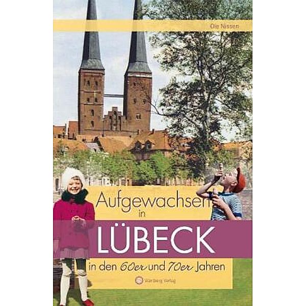 Aufgewachsen in Lübeck in den 60er und 70er Jahren, Ole Nissen