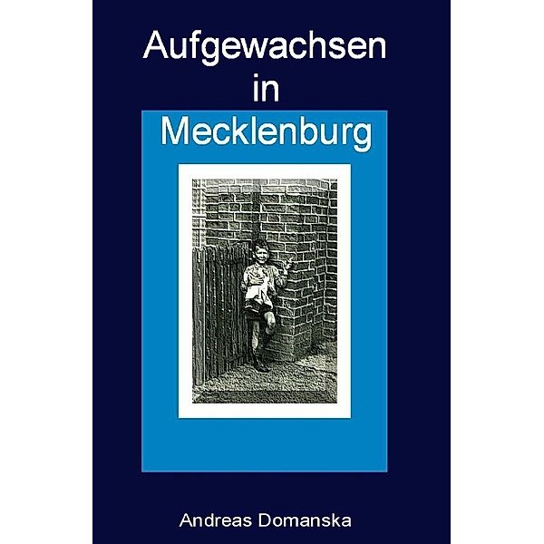 Aufgewachsen in Mecklenburg, Andreas Domanska