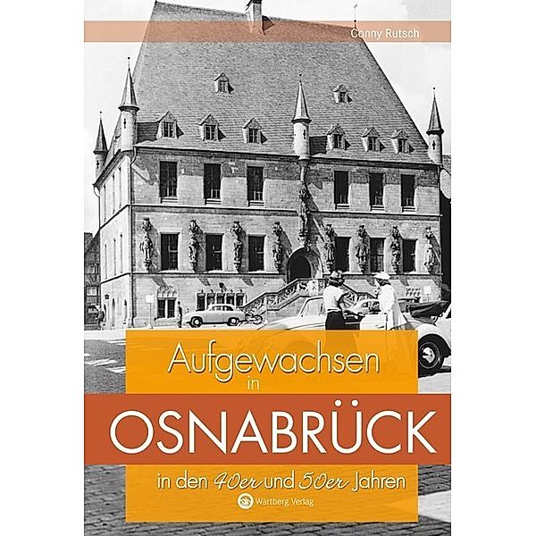 Aufgewachsen in Osnabrück in den 40er und 50er Jahren, Conny Rutsch