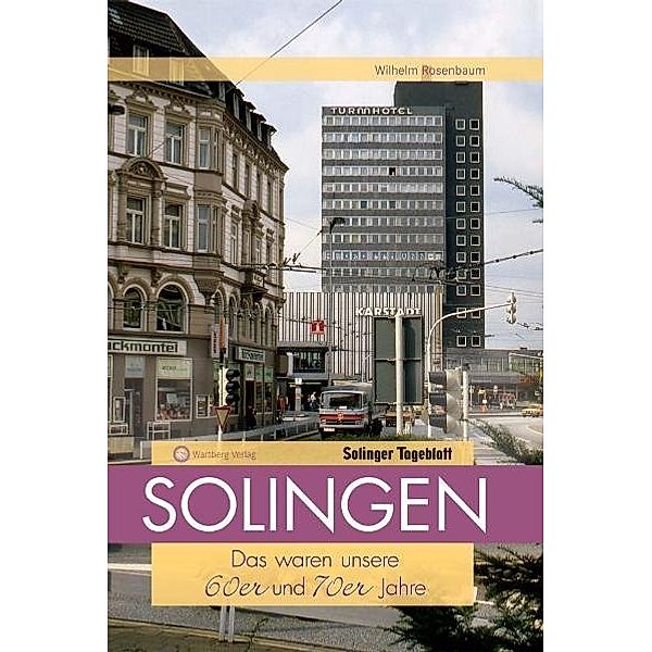 Aufgewachsen in Solingen in den 60er & 70er Jahren, Wilhelm Rosenbaum