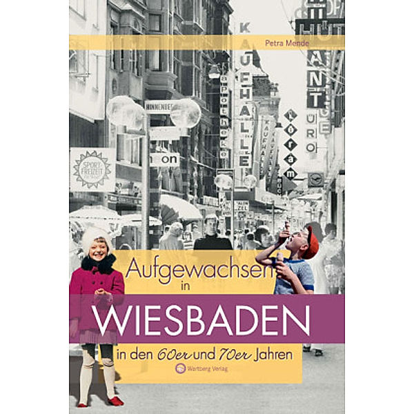 Aufgewachsen in Wiesbaden in den 60er & 70er Jahren, Petra Mende