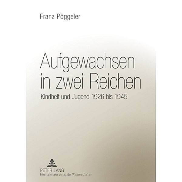 Aufgewachsen in zwei Reichen, Franz Pöggeler