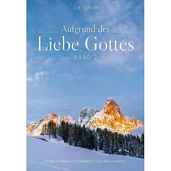 Aufgrund der Liebe Gottes 2 / Aufgrund der Liebe Gottes Bd.2, D. A. Carson