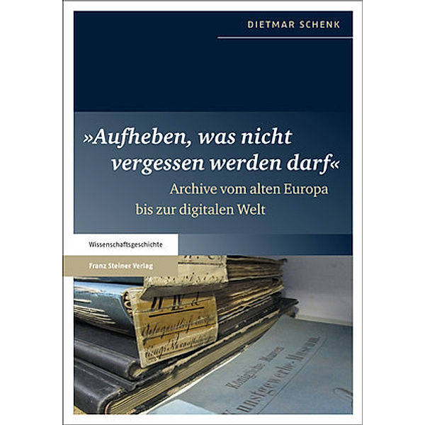 'Aufheben, was nicht vergessen werden darf', Dietmar Schenk