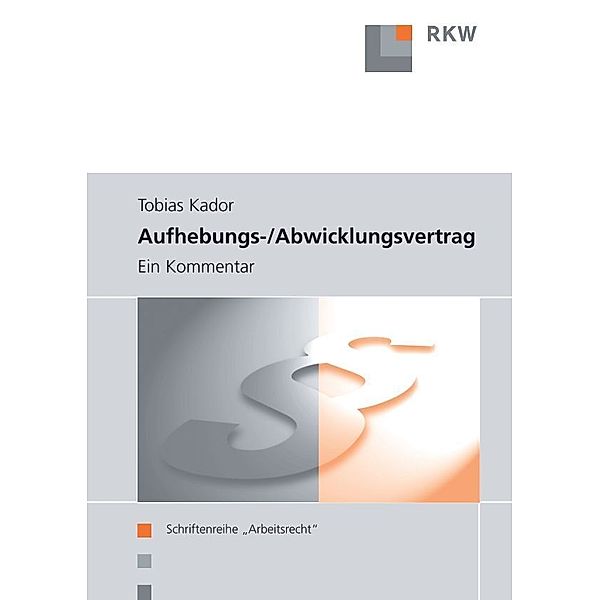 Aufhebungs- und Abwicklungsvertrag., Tobias Kador