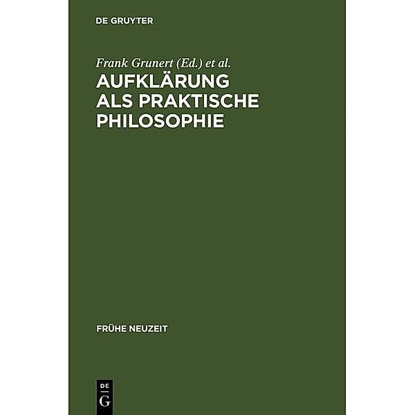 Aufklärung als praktische Philosophie / Frühe Neuzeit Bd.45