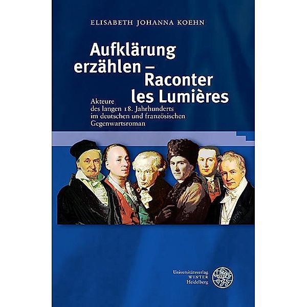 Aufklärung erzählen - Raconter les Lumières / Jenaer germanistische Forschungen, Neue Folge Bd.35, Elisabeth Johanna Koehn