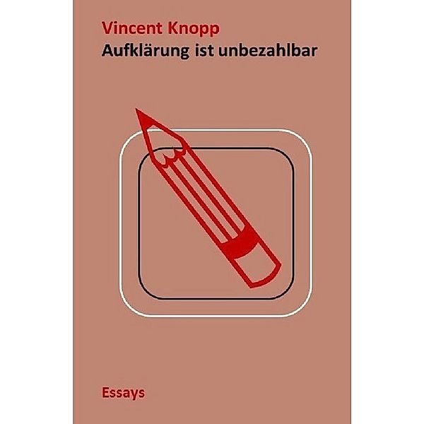 Aufklärung ist unbezahlbar, Vincent Knopp